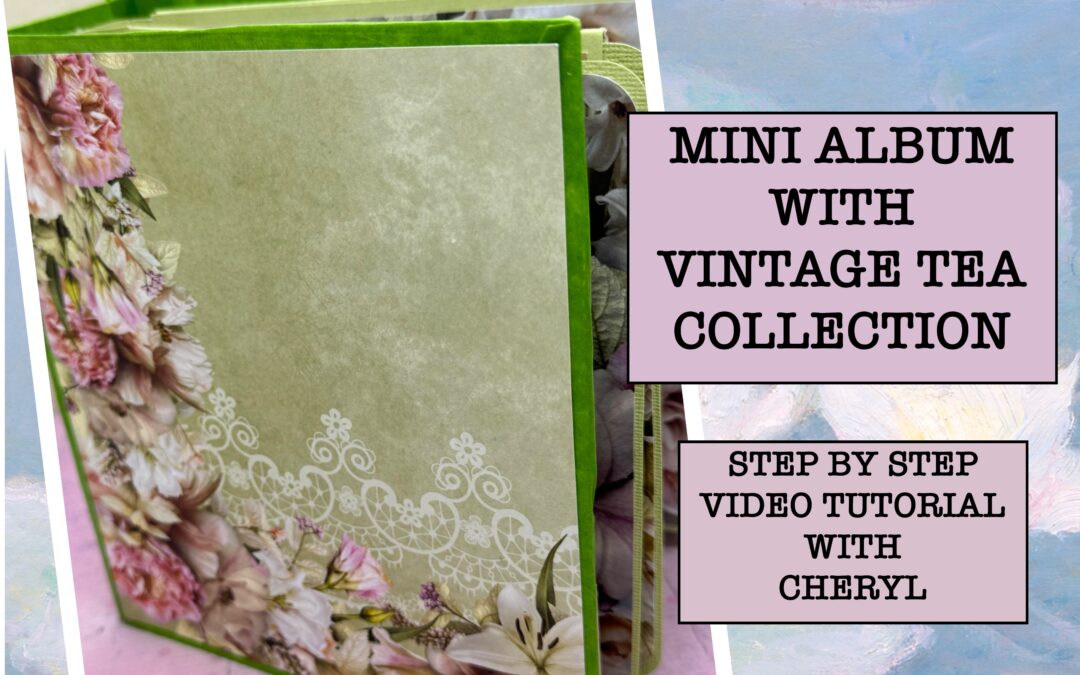 Vintage Tea Mini Album with Cheryl